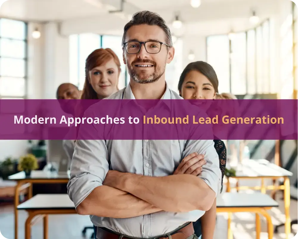 The Modern Approaches to Inbound Lead Generation