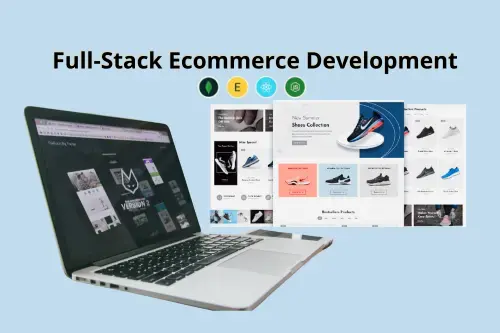 Full-Stack Ecommerce Development